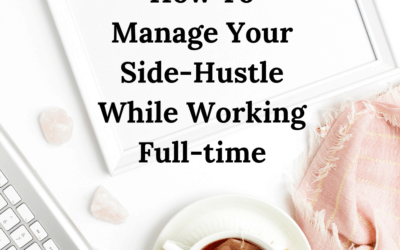 how to manage your side-hustle while working full-time