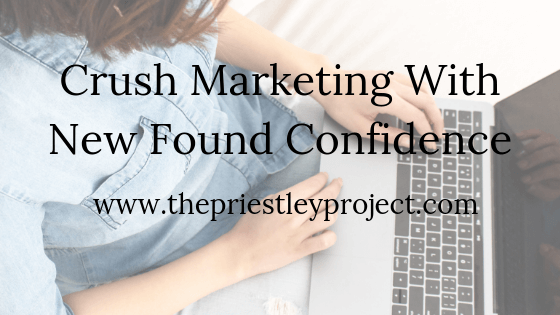 Crush Marketing With New Found Confidence