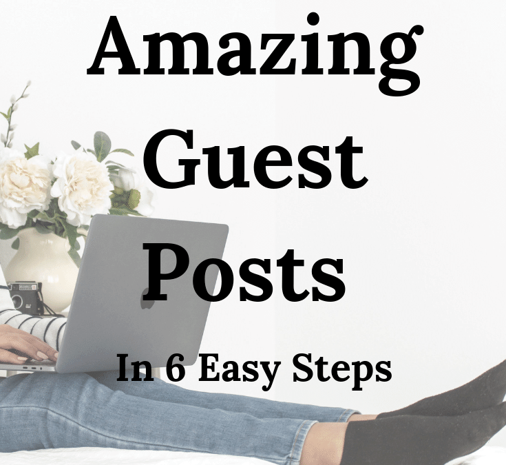 How To Create Amazing Guest Posts
