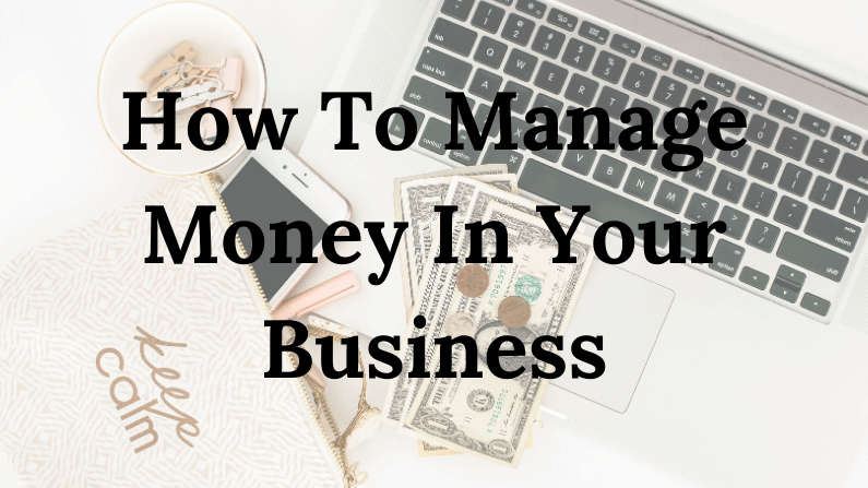 How To Manage Money In Your Business