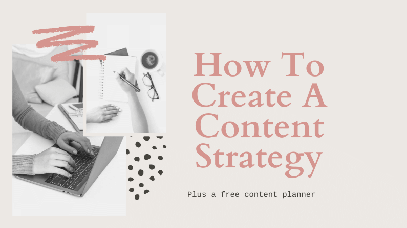 How To Plan A Content Strategy That Works For Your Unique Business