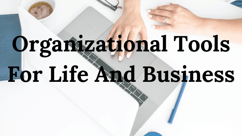 Organizational Tools I Use In My Business