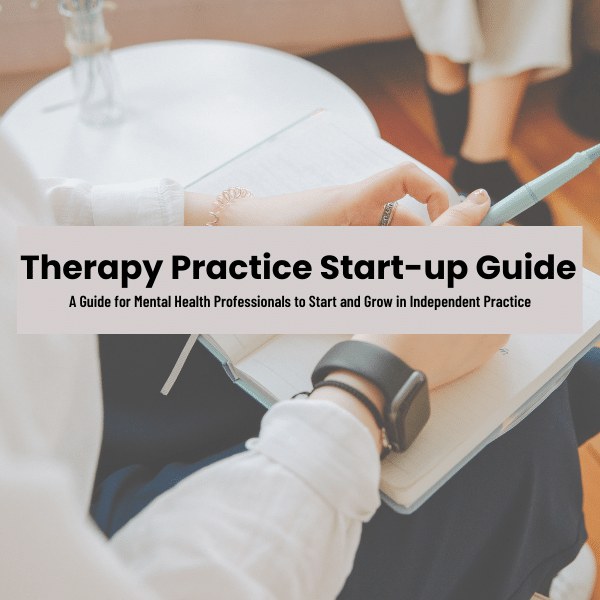 How to Start a Private Practice in Mental Health Therapy/Counseling